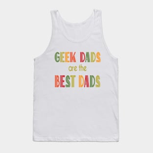 Geek Dads Are the Best Dads Tank Top